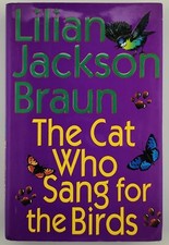 The Cat Who Sang for the Birds: The Cat Who Series #20 by Lilian Jackson Braun