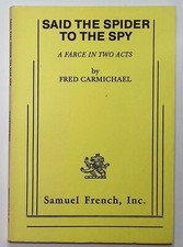 Said the Spider to the Spy by Fred Carmichael, 1987, Paperback, Samuel French