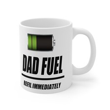 Dad Fuel Refill Immediately Funny Joke Mug Gift Novelty Fathers Day Present