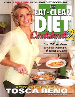 The Eat-Clean Diet Cookbook 2: Over 150 brand new great-tasting recipes that...