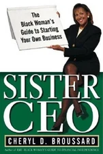 Sister Ceo: The Black Womans Guide to Starting Your Own Business - GOOD