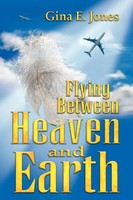 Gina E. Jones | Flying Between Heaven & Earth | Taschenbuch | Englisch (2007)