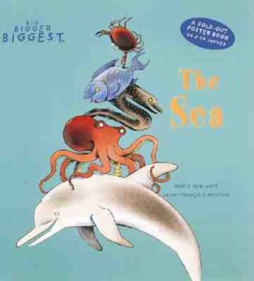 The Sea (A Big, Bigger, Biggest Book, a Fold-Out Poster Book) - VERY GOOD