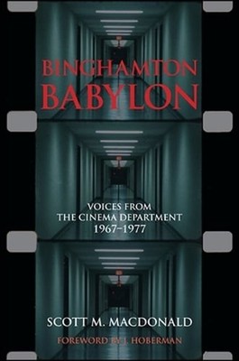 Binghamton Babylon: Voices from the Cinema Department, 1967-1977: (A Non-Ficiton