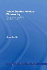 Adam Smith's Political Philosophy: The Invisible Hand and Spontaneous Order by C
