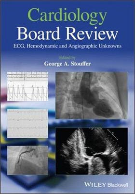 Cardiology Board Review: Ecg, Hemodynamic and Angiographic Unknowns (Paperback o