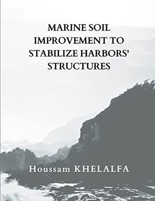 Marine soil improvement To Stabilize Harbors' structures by Houssam Khelalfa