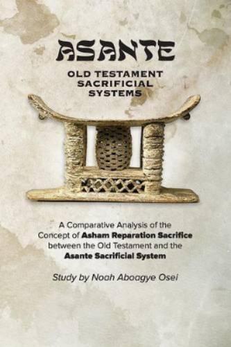 Noah Aboagye Os Asante - Old Testament Sacrificial Systems - A Com