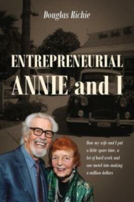 Entrepreneurial Annie And I: How My Wife And I Put A Little Spare Time, A L...