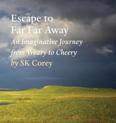 Escape to Far Far Away von Corey, Sk [gebunden, 30 Seiten]