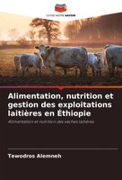 Alimentation, Nutrition Et Gestion Des Exploitations LaitièRes En ÉThiopie Buch