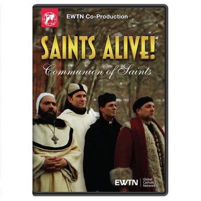 COMMUNION OF SAINTS FROM SAINTS ALIVE SERIES. AN EWTN DVD