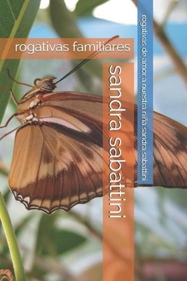 sandra sabattini: rogativas familiares by Rogativas de Amor A. Nu Sandra Sabatti