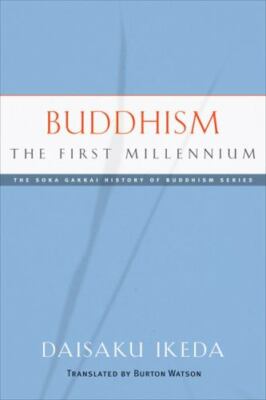 BUDDHISM THE FIRST MILLENNIUM: 02 (Soka Gakkai History of Buddhism), IKEDA, DAIS