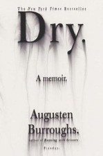 Dry: A Memoir by Burroughs, Augusten, Good Book