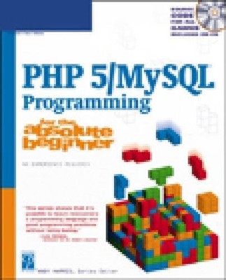 PHP 5 / MYSQL PROGRAMMING FOR THE ABSOLUTE BEGINNER By Andy Harris **Excellent**