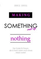 Making Something Out Of Nothing Doris Gross Taschenbuch 216 S. Deutsch 2016