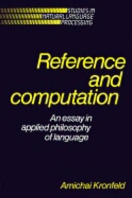 Reference and Computation by Amichai Kronfeld, John Searle - 9780521399821