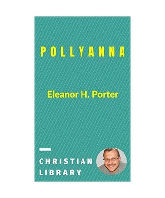 Pollyanna, Eleanor H. Porter