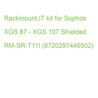 Rackmount.IT kit for Sophos XGS 87 - XGS 107 Shielded RM-SR-T11I (8720297440502)
