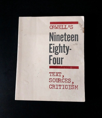 Orwell's Nineteen Eighty-Four 1984 - Text Sources Criticism - George Orwell 1963