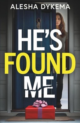 He's Found Me: A totally addictive psychological thriller with a