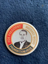 Official For President Michael Wood Prohibition Party 2024 Campaigh button
