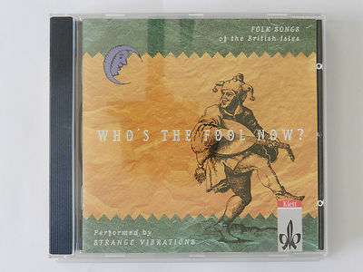 CD Strange Vibrations Who´s the fool now Folk songs of the British Isles