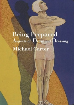 Being Prepared Aspects of Dress and Dressing Michael Carter Taschenbuch Englisch
