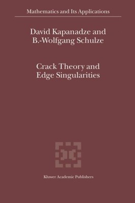 Kapanadze - Crack Theory and Edge Singularities - New hardback or case - X555z