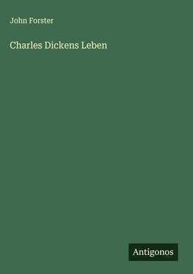 Charles Dickens Leben John Forster