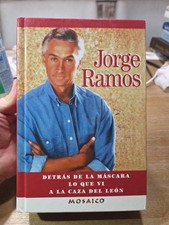 Detras de la Mascara, Lo que vi,A la Caza Leon Jorge Ramos, 2001