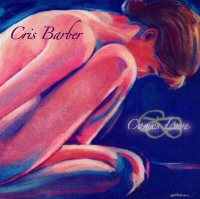 Cris Barber: Comes Love MUSIC AUDIO CD jazz vocalist songs 2005 Paws Here SEALED