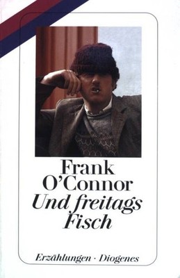 Und freitags Fisch. ;Detebe 22913; O'Connor, Frank: