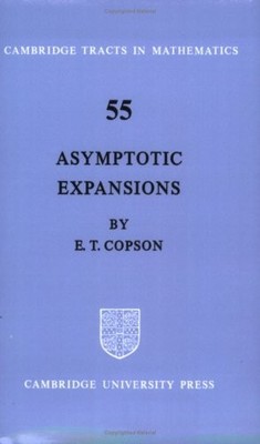 Asymptotic Expansions (Cambridge Tracts in Mathematics) By Copso