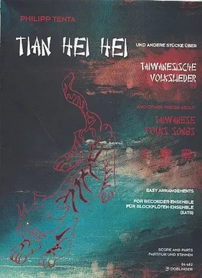 Tian hei hei und andere Stücke für 4 Blockflöten (SATB) Partitur und Stimmen