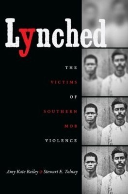 Lynched by Amy Kate Bailey, Stewart E. Tolnay - 9781469620879