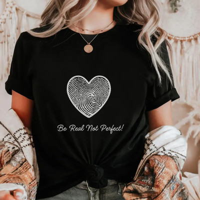 Be Real Not Perfect Kindness Shirt, Motivational Unisex Tee, Self-Love Apparel,