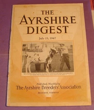 AYRSHIRE DIGEST JULY 1947 BRANDON,VT. VERMONT DAIRY FARM BREEDERS ONE ONLY!!!!