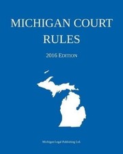 Michigan Legal Publishing Michigan Court Rules; 2016 Ed (Paperback) (UK IMPORT)