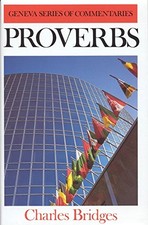 PROVERBS (GENEVA SERIES OF COMMENTARIES) By Charles Bridges - Hardcover *VG+*