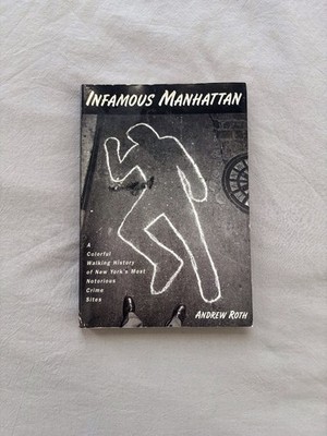 Infamous Manhattan: A Colorful Walking Tour of New York's Most Notorious Crime