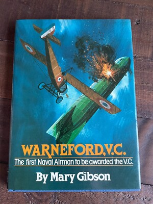 Warneford, V.C. The First Naval Airman to be awarded the V.C. HB Mary Gibson