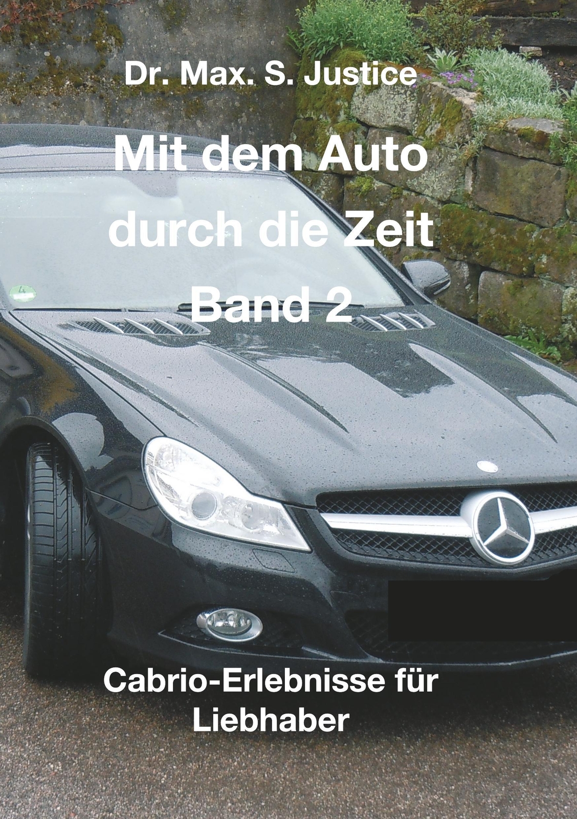 Mit Dem Auto Durch Die Zeit Band 2 Cabrio-erlebnisse Für Liebhaber