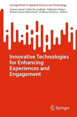 Innovative Technologies for Enhancing Experiences and Engagement - 9783031555572
