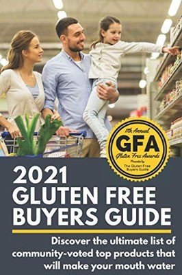2021 Gluten Free Buyers Guide: Stop asking ''which foods are gluten free?'' Th...