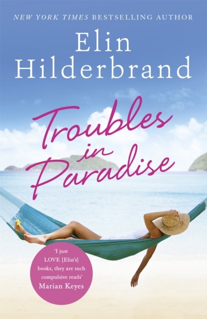 Troubles in Paradise by Elin Hilderbrand PAPERBACK 9781473677487