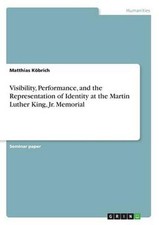 Visibility, Performance, and the Representation of Identity at the Martin Luther