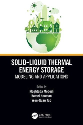 Solid-Liquid Thermal Energy Storage: Modeling and Applications