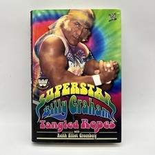 Superstar Billy Graham : Tangled Ropes by Billy Graham and Keith Elliot...